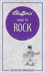 Bluffer's Guide to Rock: Instant wit and wisdom цена и информация | Книги об искусстве | 220.lv