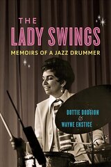 Lady Swings: Memoirs of a Jazz Drummer cena un informācija | Mākslas grāmatas | 220.lv