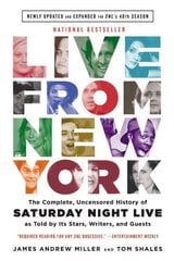 Live From New York: The Complete, Uncensored History of Saturday Night Live as Told by Its Stars, Writers, and Guests цена и информация | Книги об искусстве | 220.lv