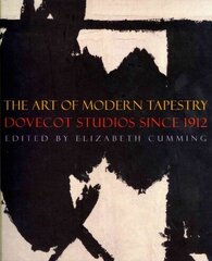 Art of Modern Tapestry: Dovecot Studios Since 1912 New edition cena un informācija | Mākslas grāmatas | 220.lv