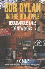 Bob Dylan in the Big Apple: Troubadour Tales of New York cena un informācija | Mākslas grāmatas | 220.lv