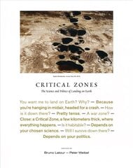 Critical Zones: The Science and Politics of Landing on Earth цена и информация | Книги об искусстве | 220.lv