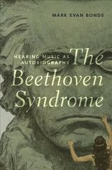 Beethoven Syndrome: Hearing Music as Autobiography цена и информация | Книги об искусстве | 220.lv