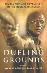 Dueling Grounds: Revolution and Revelation in the Musical Hamilton cena un informācija | Mākslas grāmatas | 220.lv