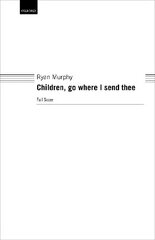 Children, go where I send thee Full score цена и информация | Книги об искусстве | 220.lv