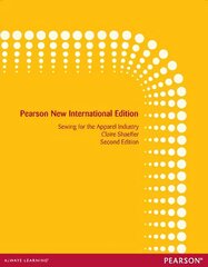 Sewing for the Apparel Industry: Pearson New International Edition 2nd edition cena un informācija | Mākslas grāmatas | 220.lv