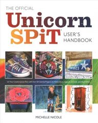 Official Unicorn Spit Guide: Genius Techniques for Transforming Everyday Objects with Magically Colorful Paints cena un informācija | Mākslas grāmatas | 220.lv
