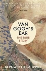 Van Gogh's Ear: The True Story cena un informācija | Mākslas grāmatas | 220.lv