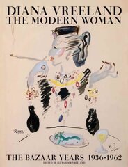 Diana Vreeland: The Modern Woman: The Bazaar Years, 1936-1962 cena un informācija | Mākslas grāmatas | 220.lv