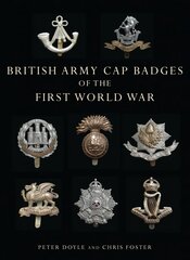 British Army Cap Badges of the First World War цена и информация | Книги об искусстве | 220.lv