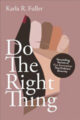 Do the Right Thing: Five Screenplays that Embrace Diversity цена и информация | Книги об искусстве | 220.lv