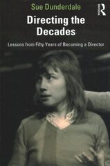 Directing the Decades: Lessons from Fifty Years of Becoming a Director cena un informācija | Mākslas grāmatas | 220.lv