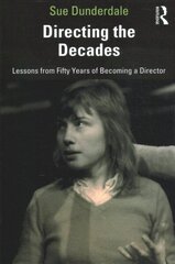 Directing the Decades: Lessons from Fifty Years of Becoming a Director цена и информация | Книги об искусстве | 220.lv