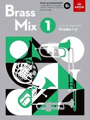 Brass Mix, Book 1, Piano Accompaniment B flat: 12 new arrangements for Brass, Grades 1-3 цена и информация | Книги об искусстве | 220.lv