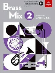 Brass Mix, Book 2, Piano Accompaniment B flat: 8 new pieces for Brass, Grades 4 & 5 cena un informācija | Mākslas grāmatas | 220.lv