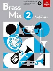 Brass Mix, Book 2, Piano Accompaniment E flat: 8 new pieces for Brass, Grades 4 & 5 cena un informācija | Mākslas grāmatas | 220.lv