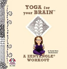 Yoga for Your Brain: A Zentangle Workout цена и информация | Книги об искусстве | 220.lv