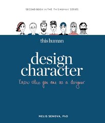 This Human - Design Character: Know who you are as a designer цена и информация | Книги об искусстве | 220.lv