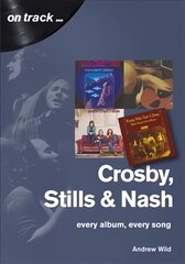 Crosby, Stills and Nash: Every Album, Every Song cena un informācija | Mākslas grāmatas | 220.lv