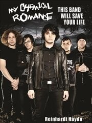 My Chemical Romance: This Band Will Save Your Life цена и информация | Книги об искусстве | 220.lv