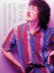 Lights, Camera, Accordion!: Eye-Popping Photographs of Weird Al Yankovic, 1981-2006 цена и информация | Книги об искусстве | 220.lv