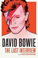 David Bowie: The Last Interview цена и информация | Книги об искусстве | 220.lv