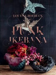 Punk Ikebana: Reimagining the Art of Floral Design cena un informācija | Mākslas grāmatas | 220.lv