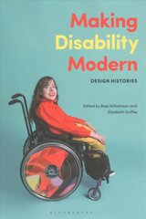 Making Disability Modern: Design Histories cena un informācija | Mākslas grāmatas | 220.lv