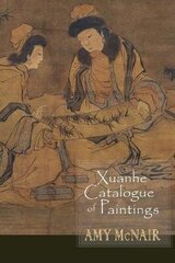 Xuanhe Catalogue of Paintings cena un informācija | Mākslas grāmatas | 220.lv