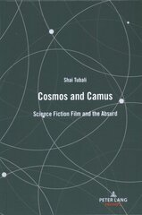 Cosmos and Camus: Science Fiction Film and the Absurd New edition цена и информация | Книги об искусстве | 220.lv