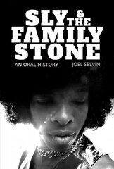 Sly & the Family Stone: An Oral History цена и информация | Книги об искусстве | 220.lv