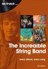 Incredible String Band: Every Album, Every Song cena un informācija | Mākslas grāmatas | 220.lv