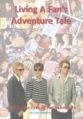 Living a Fan's Adventure Tale: A-Ha in the Eyes of the Beholders цена и информация | Книги об искусстве | 220.lv