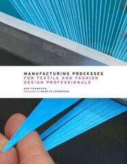 Manufacturing Processes for Textile and Fashion Design Professionals: For Design Professionals цена и информация | Книги об искусстве | 220.lv