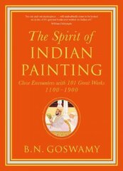 Spirit of Indian Painting: Close Encounters with 101 Great Works 1100 -1900 cena un informācija | Mākslas grāmatas | 220.lv