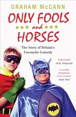Only Fools and Horses: The Story of Britain's Favourite Comedy Main цена и информация | Книги об искусстве | 220.lv