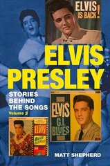 Elvis Presley: Stories Behind the Songs (Volume 2) цена и информация | Книги об искусстве | 220.lv