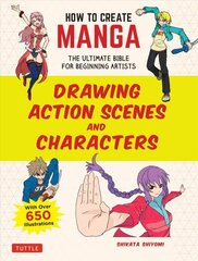 How to Create Manga: Drawing Action Scenes and Characters: The Ultimate Bible for Beginning Artists (With Over 600 Illustrations) cena un informācija | Mākslas grāmatas | 220.lv