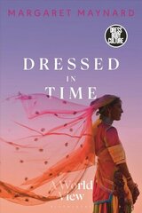 Dressed in Time: A World View cena un informācija | Mākslas grāmatas | 220.lv