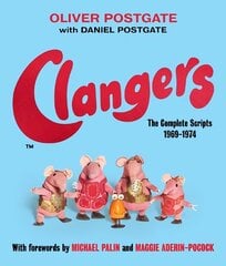 Clangers: The Complete Scripts 1969-1974 цена и информация | Книги для подростков  | 220.lv