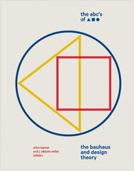 ABC's of Triangle, Square, Circle: The Bauhaus and Design Theory cena un informācija | Mākslas grāmatas | 220.lv