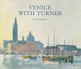 Venice with Turner cena un informācija | Mākslas grāmatas | 220.lv