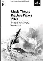 Music Theory Practice Papers 2021 Model Answers, ABRSM Grade 8 цена и информация | Книги об искусстве | 220.lv