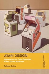 Atari Design: Impressions on Coin-Operated Video Game Machines cena un informācija | Mākslas grāmatas | 220.lv