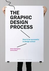 Graphic Design Process: How to be successful in design school цена и информация | Книги об искусстве | 220.lv