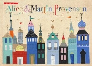 Art of Alice and Martin Provensen цена и информация | Книги об искусстве | 220.lv