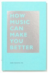 How Music Can Make You Better cena un informācija | Mākslas grāmatas | 220.lv