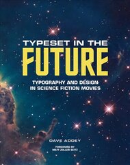 Typeset in the Future:: Typography and Design in Science Fiction Movies cena un informācija | Mākslas grāmatas | 220.lv