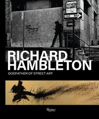 Richard Hambleton : Godfather of Street Art цена и информация | Книги об искусстве | 220.lv