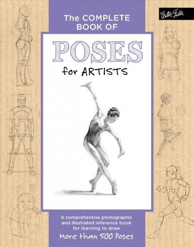 Complete Book of Poses for Artists: A comprehensive photographic and illustrated reference book for learning to draw more than 500 poses cena un informācija | Mākslas grāmatas | 220.lv